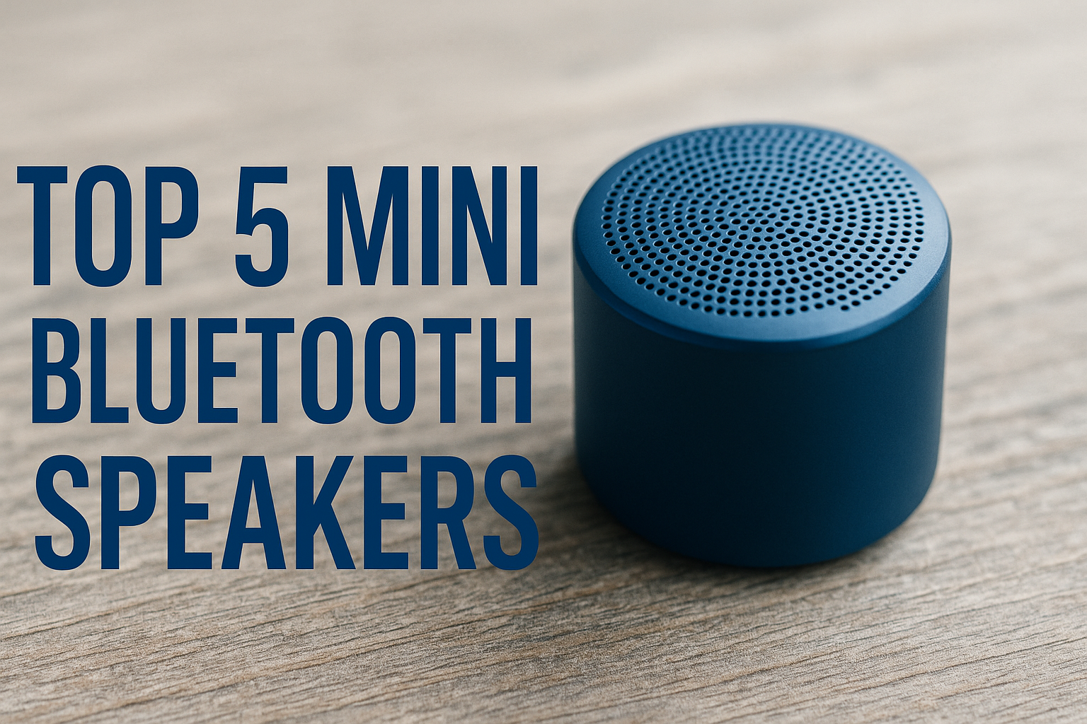 Bannerafbeelding van de Top 5 Mini Bluetooth Speakers van 2025